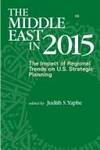 The Middle East in 2015 : The Impact of Regional Trends on U. S. Strategic Planning