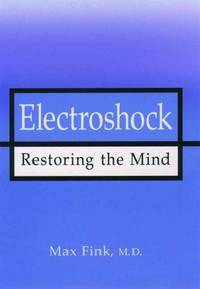 ELECTROSHOCK: Restoring the Mind