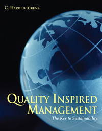 Quality Inspired Management: The Key to Sustainability de Aikens, C. Harold