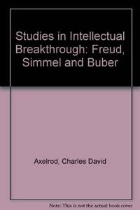 Studies in Intellectual Breakthrough: Freud, Simmel, Buber