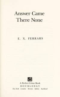 Answer Came There None  (ex library) by E.X. Ferrars - March 1993