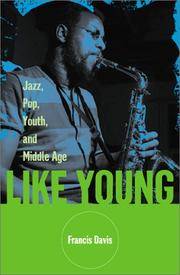 Like Young: Jazz, Pop, Youth, And Middle Age by Francis Davis - September 2001