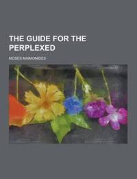 The Guide For the Perplexed (ISBN: 9781230857565)