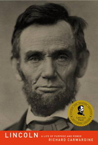 Lincoln : A Life of Purpose and Power by RICHARD CARWARDINE - January 2006