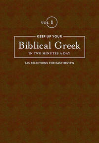 Keep Up Your Biblical Greek In Two Minutes a Day