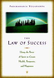 The Law of Success: Using the Power of Spirit to Create Health, Prosperity, and Happiness