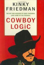image of Cowboy Logic: The Wit and Wisdom of Kinky Friedman (and Some of His Friends)