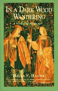 In a Dark Wood Wandering: A Novel of the Middle Ages