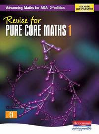 Revise for Advancing Maths for AQA Pure Core Maths 1