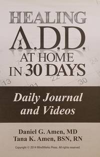 Healing ADD At Home in 30 Days by Daniel G Amen - 2014-01-01