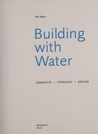 Building with Water: Concepts Typology Design