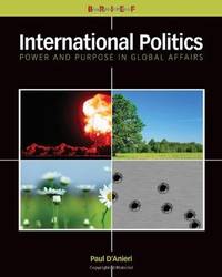 International Politics: Power and Purpose in Global Affairs, Brief Edition