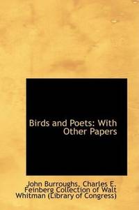Birds and Poets: With Other Papers by John Burroughs
- Paperback
- 2009-04-10
- from Ergodebooks (SKU: SONG110390356X)