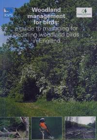 Woodland Management for Birds: A guide to managing for declining woodland birds in England (RSPB Management Guides) by F Currie,N Symes - 2005-01-01