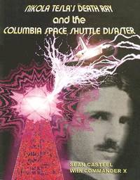 Nikola Tesla's Death Ray and the Columbia Space Shuttle Disaster