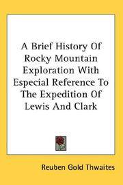 A Brief History Of Rocky Mountain Exploration, With Especial Reference To the Expedition Of Lewis and Clark