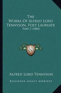 The Works Of Alfred Lord Tennyson Poet Laureate