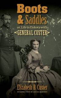 image of Boots and Saddles: Or, Life in Dakota with General Custer