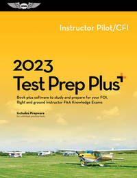 2023 Instructor Pilot/CFI Test Prep Plus: Book plus software to study and prepare for your pilot...