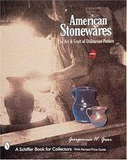 AMERICAN STONEWARES: THE ART AND CRAFT OF UTILITARIAN POTTERS - REVISED 3rd EDITION