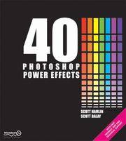 40 Photoshop Power Effects de Scott Hamlin; Scott Balay - 2002-03