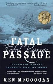 image of Fatal Passage: The Story of John Rae, the Arctic Hero Time Forgot