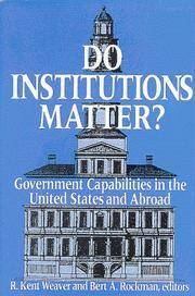 DO INSTITUTIONS MATTER? GOVERNMENT CAPABILITIES IN THE UNITED STATES AND ABROAD