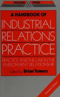 A Handbook of Industrial Relations Practice (Professional Paperbacks) by Kevin Hawkins - 1989