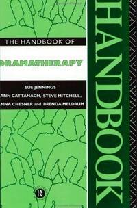 The Handbook Of Dramatherapy