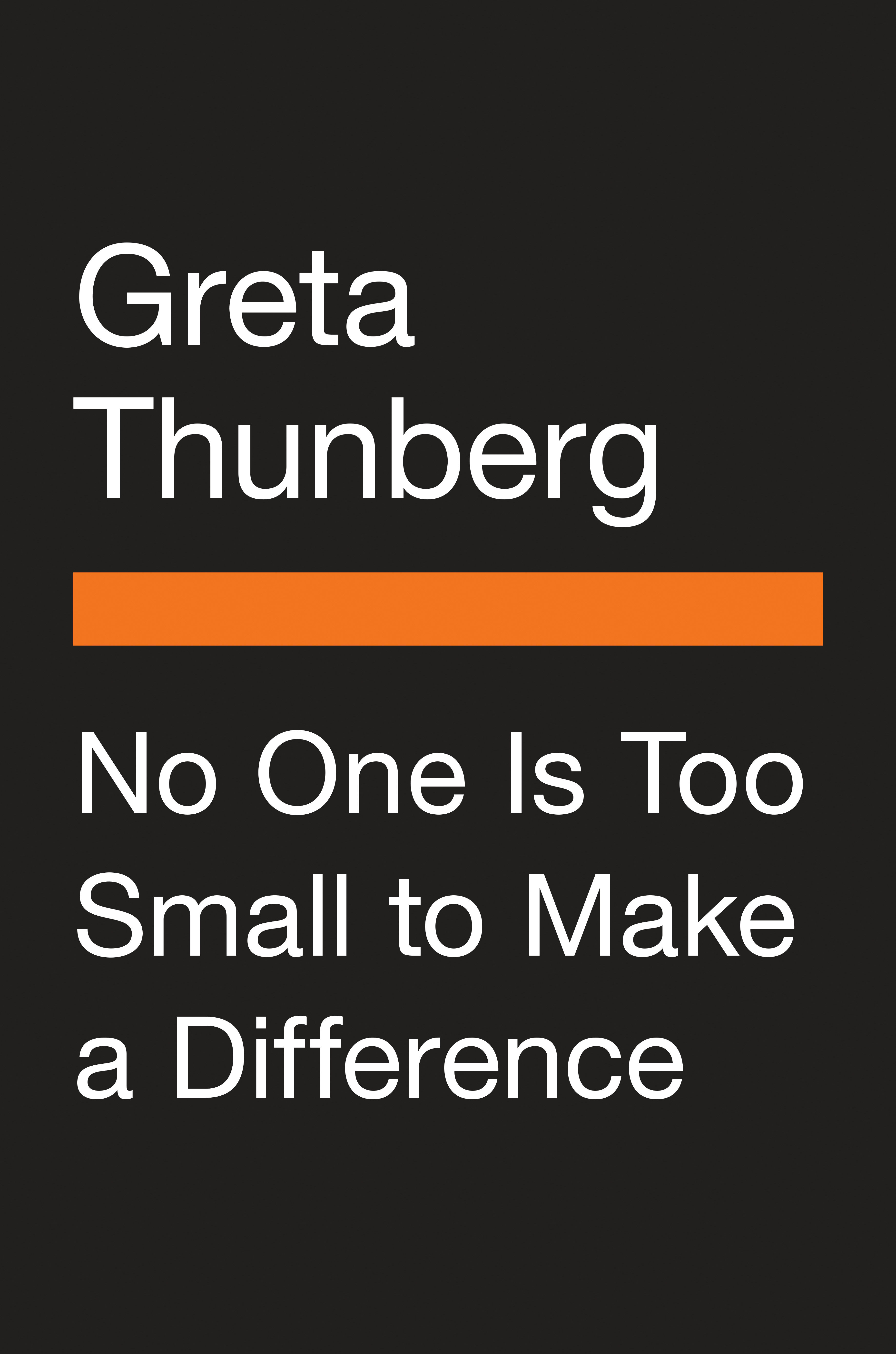 No One Is Too Small to Make a Difference by Greta Thunberg from More