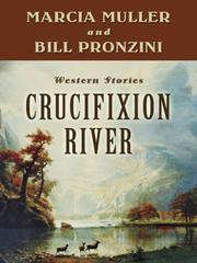 Crucifixion River by B M. and Pronzini - Hardcover - 2007 - from Anybook Ltd (SKU: 7835195)