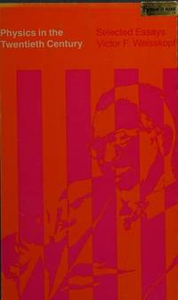Physics in the Twentieth Century : Selected Essays
