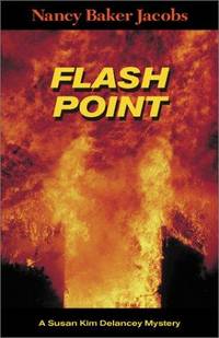 Flash Point: A Susan Kim Delancey Mystery.