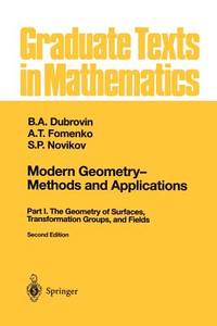 Modern Geometry - Methods and Applications: Part I: The Geometry of Surfaces, Transformation...