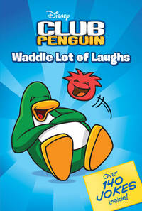 Waddle Lot of Laughs (Disney Club Penguin)