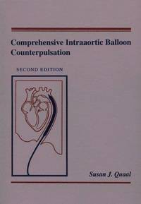 Comprehensive Intraaortic Balloon Counterpulsation by Susan J Quaal RN PhD CVS CCRN - Paperback - from Good Deals On Used Books (SKU: 00014185114)