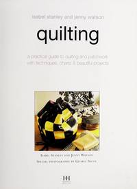 Quilting: A Practical Guide to Quilting and Patchwork with Techniques, Charts & Beautiful...