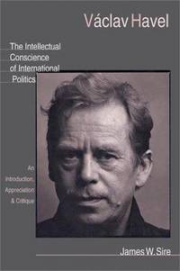 Vaclav Havel: The Intellectual Conscience of International Politics