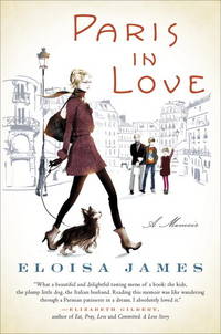 Paris in Love: A Memoir by James, Eloisa - 2012-04-03