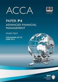 ACCA P4 Advanced Financial Management: Study Text
