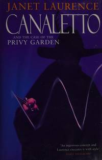 Canaletto and the Case of the Privy Garden (Macmillan crime) [Hardcover] Laurence, Janet