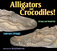 Alligators and Crocodiles! : Strange and Wonderful