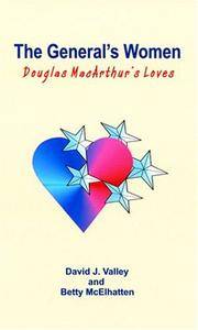The General's Women: Douglas MacArthur's Loves