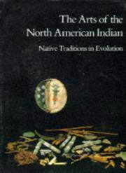 The Arts of the North American Indian: Native Traditions in Evolution