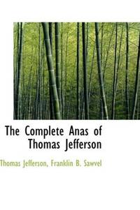 The Complete Anas Of Thomas Jefferson