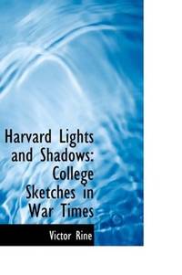 image of Harvard Lights and Shadows: College Sketches in War Times