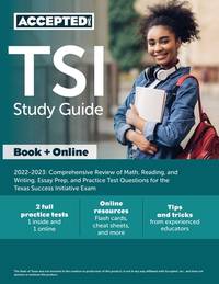 TSI Study Guide 2022-2023: Comprehensive Review of Math, Reading, and Writing, Essay Prep, and...