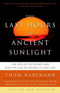 The Last Hours of Ancient Sunlight: Revised and Updated: The Fate of the World and What We Can Do...