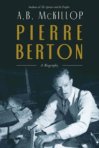 Pierre Berton : A Biography