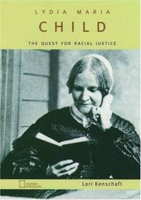 Lydia Maria Child: the Quest for Racial Justice (Oxford Portraits) by Lori Kenschaft - 2002-10